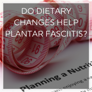 Dietary changes for plantar fasciitis