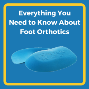 Ultimate Foot Orthotics Guide