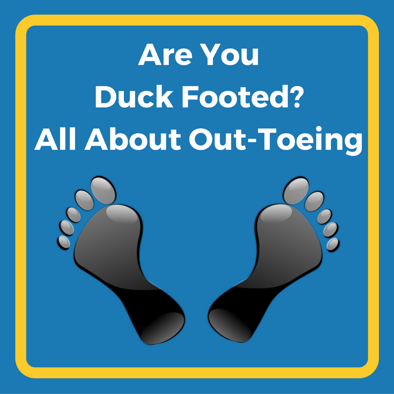 Are You Duck Footed All About Out Toeing Heel That Pain