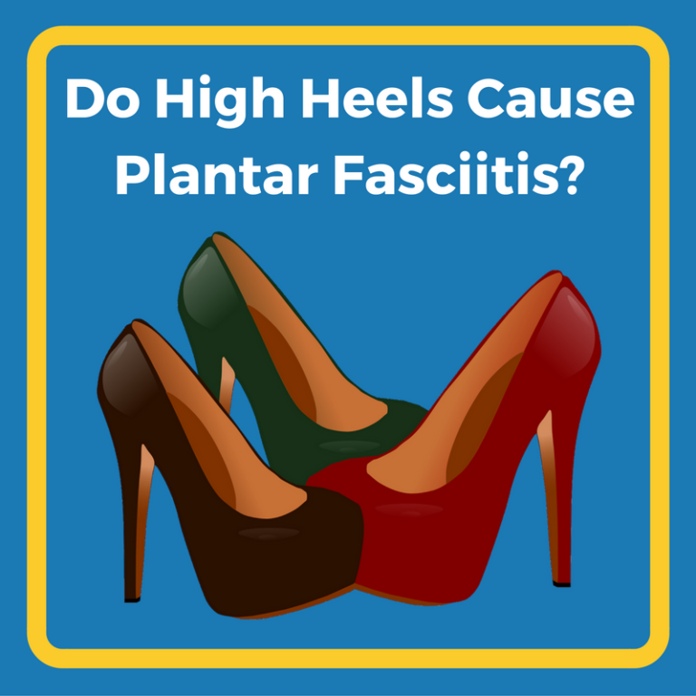 Do High Heels Cause Plantar Fasciitis? Heel That Pain
