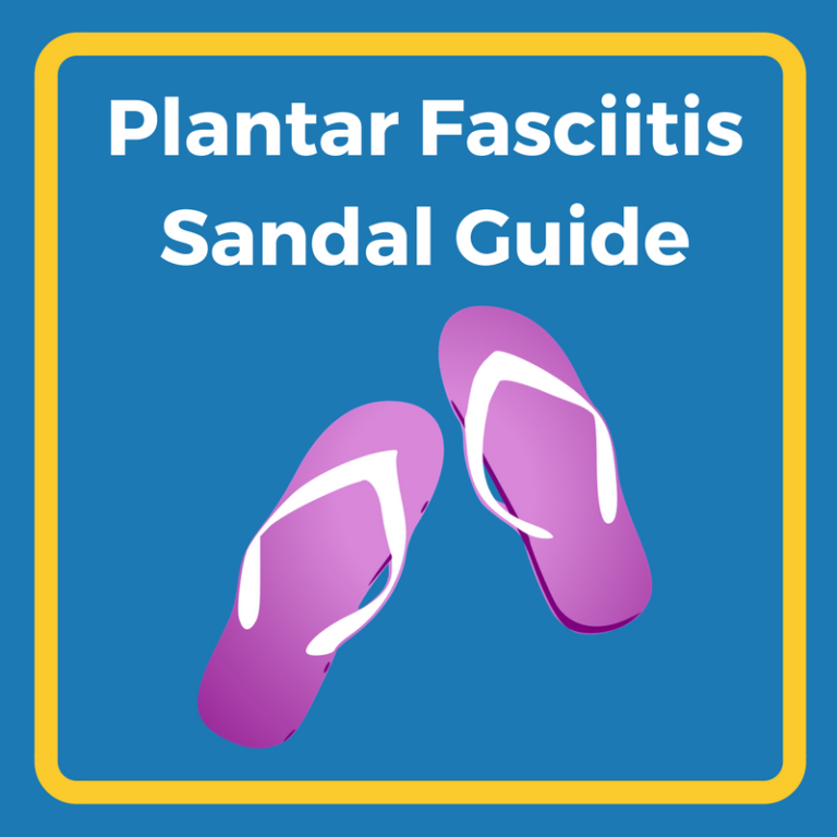 Best Sandals for Plantar Fasciitis and Heel Pain: Free Guide!