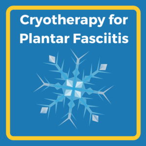 Cryotherapy for plantar fasciitis