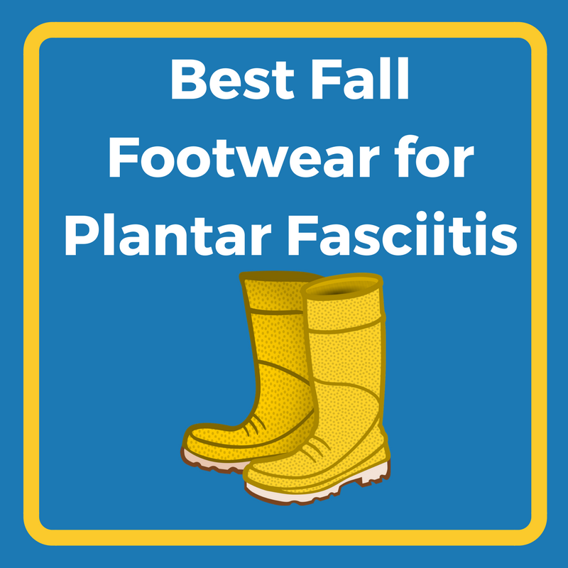 Boots, Slippers, and Fall Footwear for Plantar Fasciitis