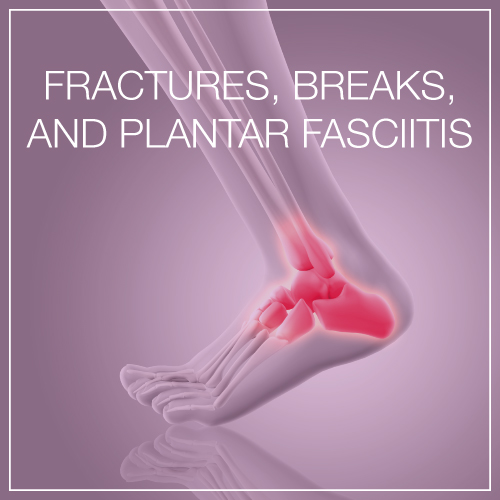 Fractures, Breaks, and Plantar Fasciitis Heel That Pain