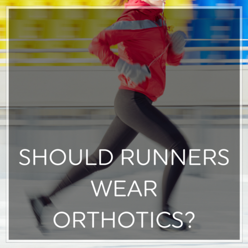 Should Runners Wear Orthotics? Heel That Pain