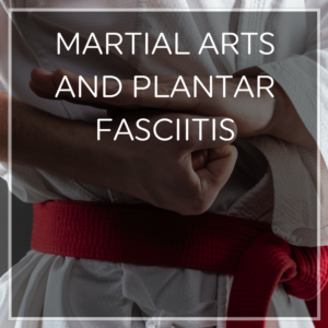 Plantar Fasciitis Martial Arts