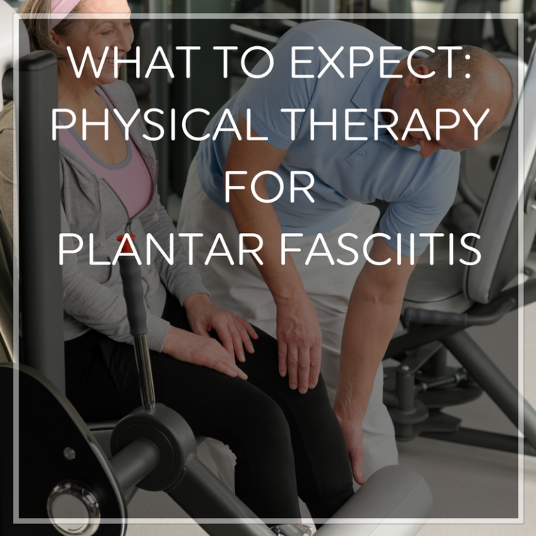 What to Expect Physical Therapy for Plantar Fasciitis Heel That Pain