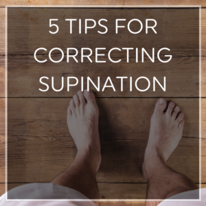 Foot Supination: Diagnosis, Causes, and Treatment - Custom