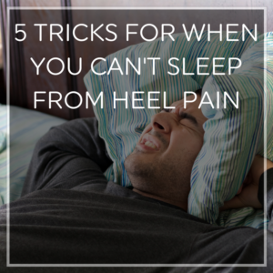 t Sleep from Heel Pain | Heel 