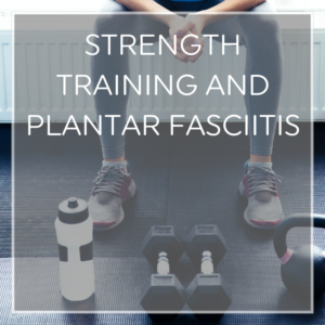 Strength Training Plantar fasciitis