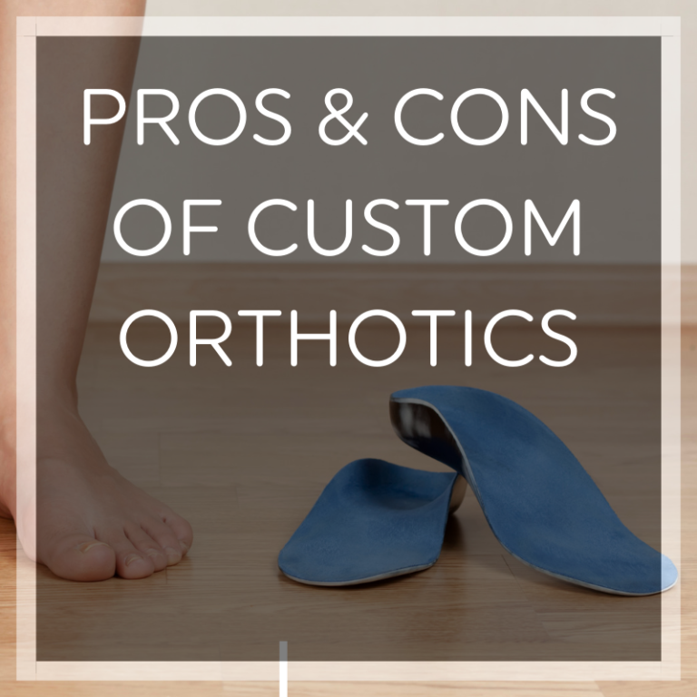 Pros and Cons of Custom Orthotics for Plantar Fasciitis | Heel That Pain