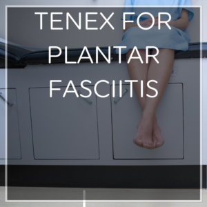Tenex for plantar fasciitis blog image