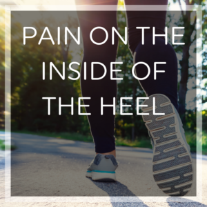 Pain on the inside of the heel